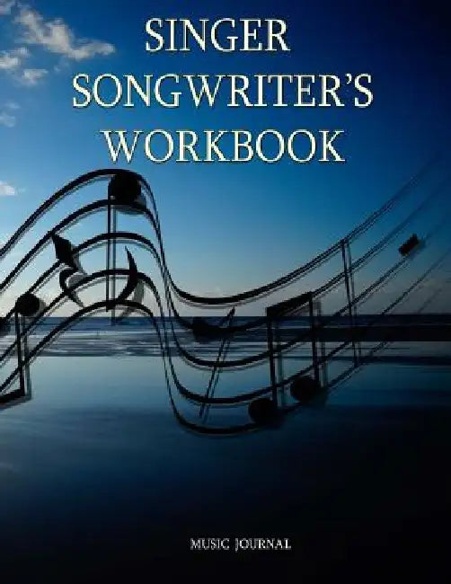 Singer Songwriter's Workbook by Music Journal