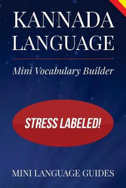 Kannada Language Mini Vocabulary Builder: Stress Labeled! by Mini Language Guides