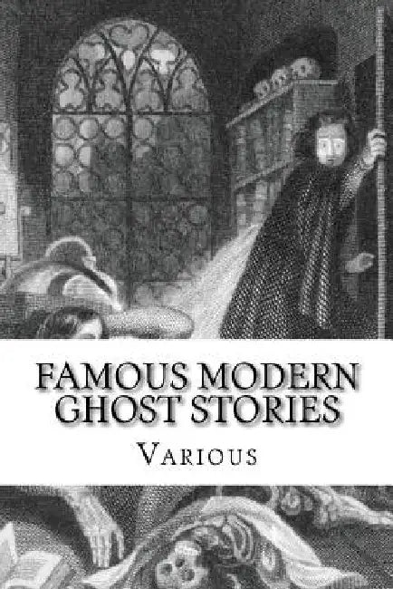 Famous Modern Ghost Stories: Selected, With An Introduction by Anatole France