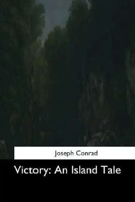 Victory: An Island Tale by Joseph Conrad