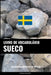 Livro de Vocabulário Sueco: Uma Abordagem Focada Em Tópicos by Languages, Pinhok