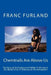 Chemtrails Are Above Us: The Story of the Disclosure of Hidden Truths about the Global Crime of Chemistry in the Atmosphere by Franc Furland