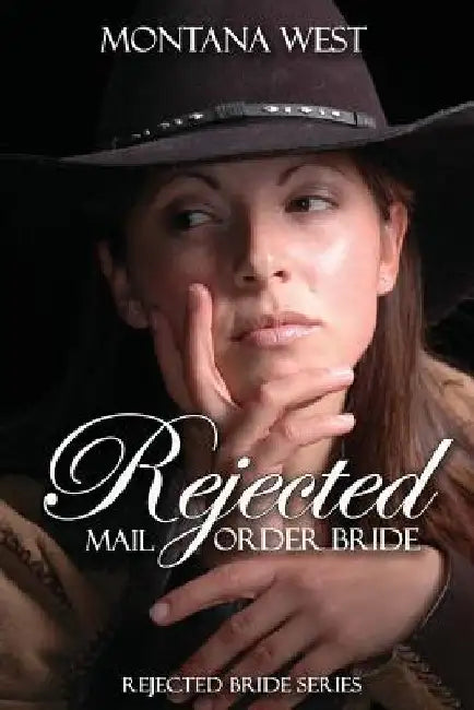 Rejected Mail Order Bride by Montana West