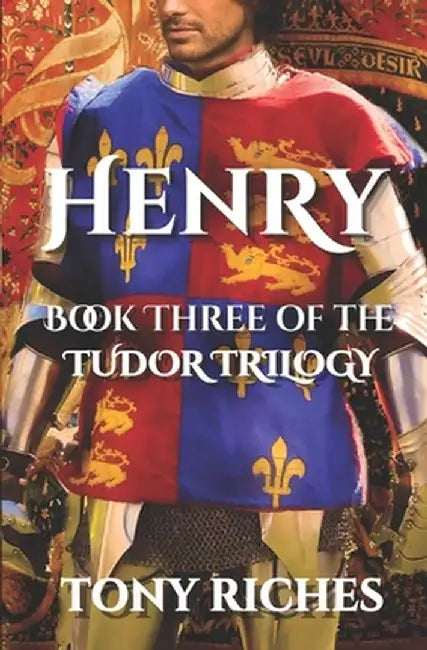 Henry by Tony Riches