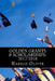 Golden Grants & Scholarships: 2017/2018 by Harold Anyang
