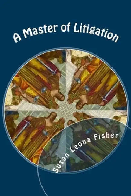 A Master of Litigation: Regency Romance by Susan Leona Fisher