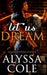 Let Us Dream by Cole, Alyssa