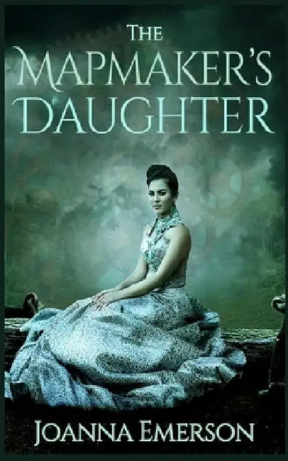 The Mapmaker's Daughter: A Steampunk Novel by Jeff Gerke