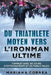 Du TRIATHLETE MOYEN VERS L IRONMAN ULTIME: COMPLET AVEC 60 JOURS D?ENTRAINEMENTS Et DE MENUS PALEO by Correa, Mariana