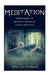 Meditation: Understanding the Near Death Experience Through Meditation by Thad Sustenance
