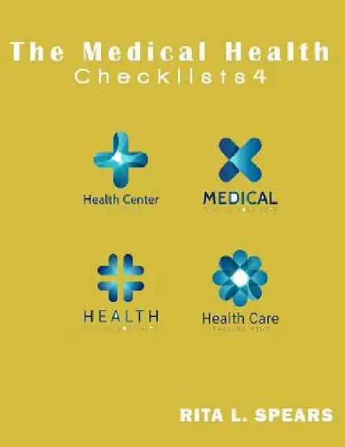 The medical checklist: How to Get health caregiver Right: Checklists, Forms, Resources and Straight Talk to help you provide. by Rita L. Spears