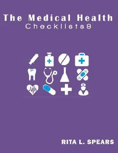 The medical checklist: How to Get health caregiver Right: Checklists, Forms, Resources and Straight Talk to help you provide. by Rita L. Spears