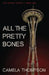 All the Pretty Bones by Camela Thompson