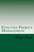 Effective Project Management: The Peter Paul Approach by Peter Paul