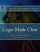 Logic Made Clear: Basic Concepts and Methods by Marek W. Bielecki