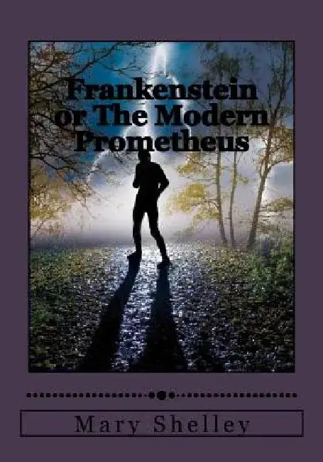 Frankenstein or The Modern Prometheus by Jhon Duran