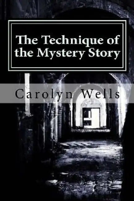 The Technique of the Mystery Story by Anton Rivas