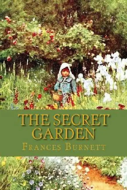 The Secret Garden by Frances Hodgson Burnett