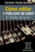 Cómo editar y publicar un libro: El dilema del autor by Lucca, Rafael Arraiz