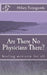 Are There No Physicians There? by MR Hillary Turyagyenda