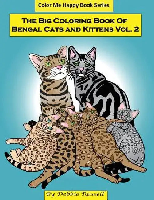 The Big Coloring Book Of Bengal Cats and Kittens: 40 Background Free Coloring Designs featuring Bengal cats and kittens by Debbie Russell