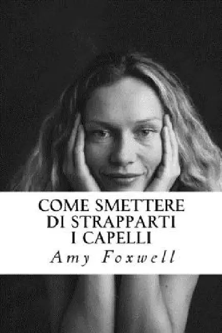 Come Smettere di Strapparti I Capelli by Foxwell, Amy