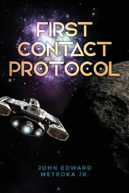First-Contact Protocol by John Edward, Jr. Metroka