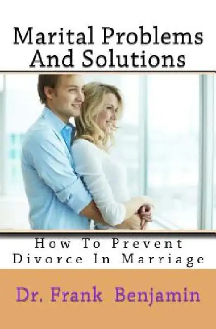 Marital Problem And Solution by Franklin C. Benjamin