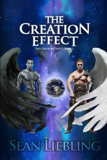 The Creation Effect: The Creation Effect: Book 1 by Sean Liebling