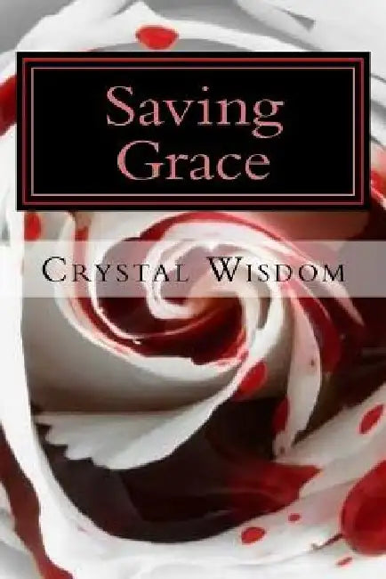 Saving Grace by Crystal Wisdom