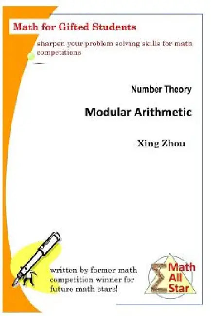 Number Theory - Modular Arithmetic: Math for Gifted Students by Xing Zhou