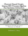 Channel-Based Single-Queue SBC Process Algebra For Systems Definition: General Architectural Theory at Work by William S. Chao