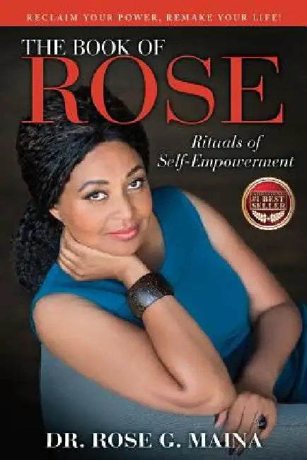 The Book of Rose: Rituals of Self - Empowerment by Rose Sheeva