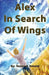 Alex: In Search Of Wings by Infinity Beteta