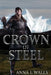 Crown of Steel by Anna L. Walls