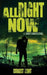 All Right Now: A Short Zombie Story by Robert Kent