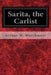 Sarita, the Carlist by Arthur W. Marchmont