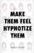 Make Them Feel Hypnotize Them by Bryan Westra