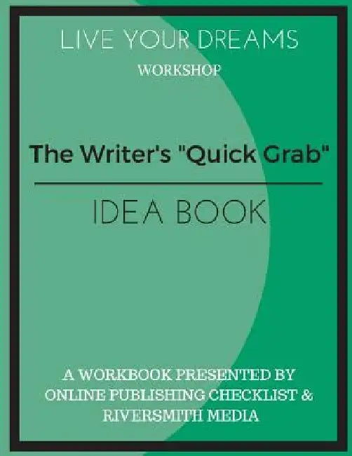 The Writer's "Quick Grab" Idea Book by S. Ramsey Smith