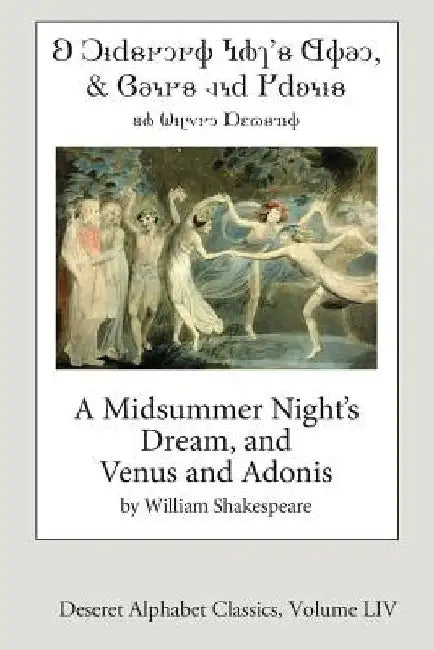 A Midsummer Night's Dream, and Venus and Adonis (Deseret Alphabet Edition) by William Shakespeare