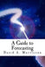 A Guide to Forecasting: and Other Pieces of Magic by David a. Morrisson