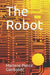 The Robot by Marlene Pierce Gierbolini