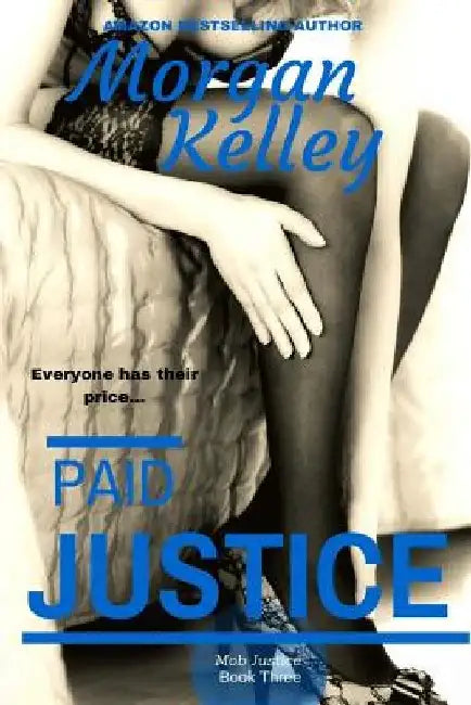 Paid Justice by Morgan Kelley