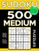 Sudoku Book 500 Medium Puzzles: Sudoku Puzzle Book With Only One Level of Difficulty by Sudoku Book