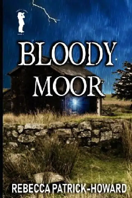 Bloody Moor: A Ghost Story by Rebecca Patrick-Howard