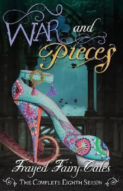 War and Pieces: The Complete Eighth Season by Kelly Risser, N. L. Greene, Ferocious 5