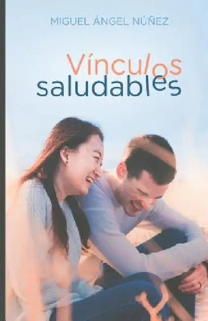 Vínculos saludables by Miguel Ángel Núñez