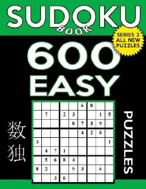Sudoku Book 600 Easy Puzzles: Sudoku Puzzle Book With Only One Level of Difficulty by Sudoku Book