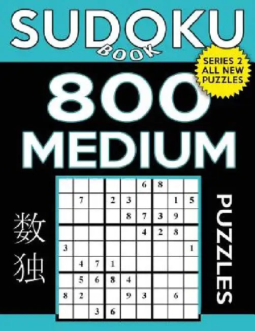 Sudoku Book 800 Medium Puzzles: Sudoku Puzzle Book With Only One Level of Difficulty by Sudoku Book