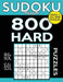 Sudoku Book 800 Hard Puzzles: Sudoku Puzzle Book With Only One Level of Difficulty by Sudoku Book